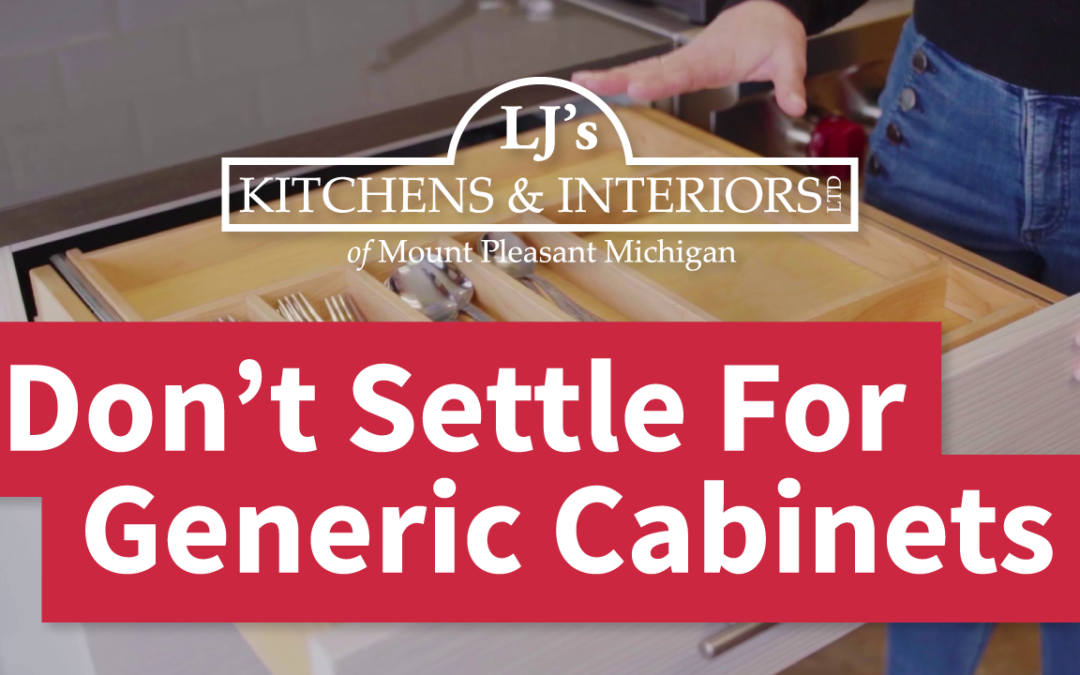 Don’t Settle for Generic, Customize Your Cabinets with LJ’s